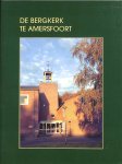Wagenaar, Johannes / Beaufort, A.J. Hendrik e.a. - De Bergkerk te Amersfoort.