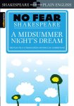 SparkNotes, William Shakespeare - A Midsummer Night's Dream (No Fear Shakespeare) No Fear Shakespeare Side-by-Side Plain English