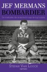 Stefan van Loock - Bombardier Jef Mermans, de voetballer die Anderlecht naar de top loodste