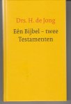 Jong, H. de - EÉN BIJBEL - TWEE TESTAMENTEN / of het ongelijk van Marcion
