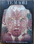 Moko Mead, Sidney e.a. - Te Maori. Maori art from New Zealand Collections
