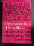 Helmreich, Ernst C. - Religionsunterricht in Deutschland von den Klosterschulen bis heute mit 54 Bilddokumenten