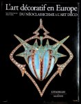  - L'art décoratif en Europe du néoclassicisme à l'Art Déco