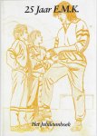 Uden, Mart van - 25 Jaar E.M.K. -Het jubileumboek