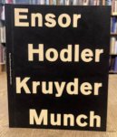 BOYMANS VAN BEUNINGEN ROTTERDAM.MUSEUM, ENSOR, JAMES., HODLER, KRUYDER, HERMAN. & MUNCH, EDVARD. - Ensor, Hodler, Kruyder, Munch. Wegbereiter der Moderne. Pioneers of modernism.