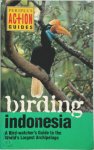 Paul Jepson - Birding Indonesia A bird-watcher's guide to the world largest Archiperlago