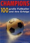 GROHBRUG, Gerd - Champions -100 grosse Fussballer und ihre Erfolge