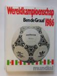 Graaf Ben de - Wereldkampioenschap voetbal / 1986