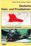 Wolff, G. and L. Riedel - Deutsche Klein-und Privatbahnen band 5, Nordrhein-Westfalen/ Nordwestlicher Teil