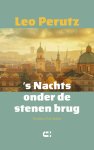 Leo Perutz - 'S Nachts Onder De Stenen Brug