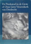 Jensma, Dr. Theunis Watzes (tekst) Molendijk A. (foto's) - De preekstoel in de Grote of Onze Lieve Vrouwekerk van Dordrecht