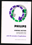 Philips - Philips stepping motors - convert electric data into mechanical steps - with 20 examples of applications