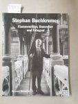 Buchkremer, Stephan und Hermann Weisweiler: - Stephan Buchkremer : Flammenritter, Domretter und Fotograf :