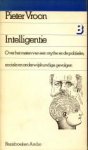 VROON, PIETER - Intelligentie. Over het meten van een mythe en de politieke, sociale en onderwijskundige gevolgen
