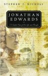 Stephen J. Nichols - Jonathan Edwards. A Guided Tour of His Life and Thought