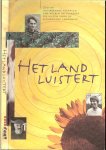 Beuzekom, Wim  en Thelma Egberts, met Cees de Geus + Ton de Haan  met Bert Hartman  & Diederik Sleyrink - Het land Luistert  ..  Zestien inspirerende verhalen van boeren en tuinders die kiezen voor de biologische landbouw