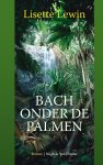 Lisette Lewin - Bach onder de palmen