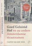 Veen, Casper van der - Goed Geluimd Hof: En 99 andere Amsterdamse straatnamen