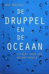Bekkers, Han - De druppel en de oceaan. Leiders voor een nieuwe wereld.
