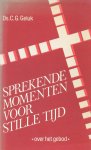 Ds. C.G. Geluk - Geluk, Ds. C.G.-Sprekende momenten voor stille tijd