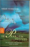 Harrison, Sarah .. Vertaling Fien Volders - De Paardenheuvel  .. Drie generaties, verbonden door liefde en verdriet.