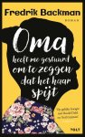 Fredrik Backman - Oma heeft me gestuurd om te zeggen dat het haar spijt