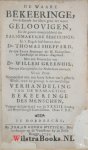 Sheppard [Shepard], Thomas - De gezonde geloovige, ofte Verhandelinge van de evangelische bekeeringe; ontdekkende het werk des Geestes Christi, in de verzoeninge eens zondaars voor Godt, in zyn regte beginselen, waare voortgang, en heerlyk uiteinde / in 't Engels beschrev...