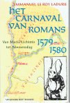 Le Roy Ladurie, Emmanuel - Het carnaval van romans. Van Maria-Lichtmis tot Aswoensdag 1579-1580