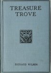 Wilson, D.Litt., Richard - Treasure Trove | An English reading book foor middle forms | With eight coloured plates