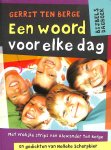 Berge, Gerrit ten / Scherpbier, Nelleke - Een woord voor elke dag. Bijbels dagboek