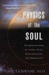 Amit Goswami - Physics of the Soul