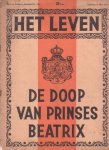 auteur niet vermeld - De doop van prinses Beatrix. Het Leven. Jrg 33, nr. 20a. 14-05-1938