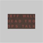 Wall, Jeff - Atkinson, Terry. - Jeff Wall: Dead Troops Talk.  VERY FINE COPY.