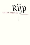 Ariana Harwicz - Rijp