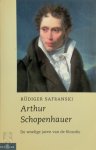 Rüdiger Safranski - Arthur Schopenhauer de woelige jaren van de filosofie