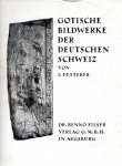 FUTTERER, I. - Gotische Bildwerke der Deutschen Schweiz 1220-1440.