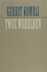 Komrij, Gerrit. - Twee werelden. Komrij, Gerrit. - Twee werelden.