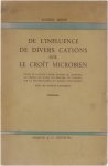 Neipp Lucien - De l'Influence de Divers Cations sur le Croît Microbien. Étude de l'Action a Doses Diverses du Lanthane, du Cérium, du Plomb, du Mercure, de l'Argent, sur la Multiplication du Bacille Pyocyanique. Role des Charges Électriques
