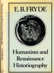 Fryde, E.B. - Humanism and Renaissance Historiography.