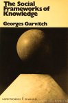 GURVITCH, G. - The social frameworks of knowledge. Translated from the French by M.A. Thompson and K.A. Thompson. With an introductory essay by K.A. Thompson.