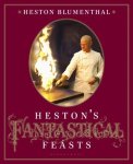 Heston Blumenthal - Heston's Fantastical Feasts