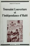 Jacques Cauna,  Jacques de Cauna - Toussaint Louverture et l'indépendance d'Haïti