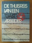 Keijzer, W.A. - De thuisreis van een "GAST" arbeider