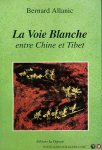 ALLANIC, Bernard - La Voie Blanche entre Chine et Tibet,