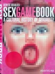 Beaulieu, Denyse - Sex Game Book. A Cultural History of Sexuality