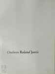 Roland Jooris 11413, Roger Raveel [Illustraties] , Raoul de Keyser [Illustraties] - Omheen Roland Jooris