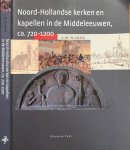 Numan, A.M. - Noord-Hollandse kerken en kapellen in de Middeleeuwen, ca. 720-1200 / een archeologische, bouwhistorische en historische inventarisatie.