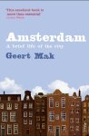 Geert Mak - Amsterdam Brief Life Of The City