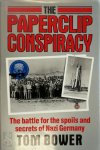Tom Bower - The Paperclip Conspiracy The Battle for the Spoils and Secrets of Nazi Germany