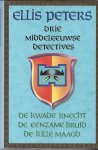 Ellis Peters - Drie Middeleeuwse detectives: de kwade knecht, de eenzame bruid, de kille maagd